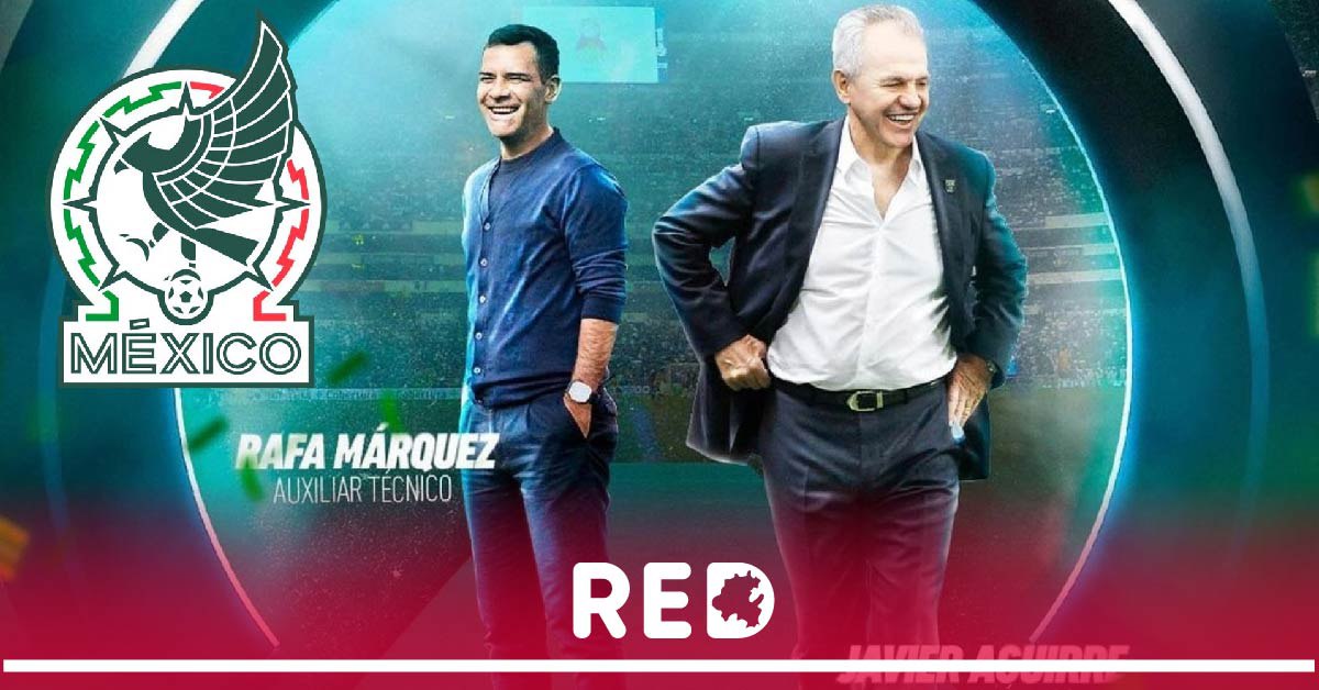 ¡Ya es oficial! Javier Aguirre y Rafael Márquez a la Selección Mexicana